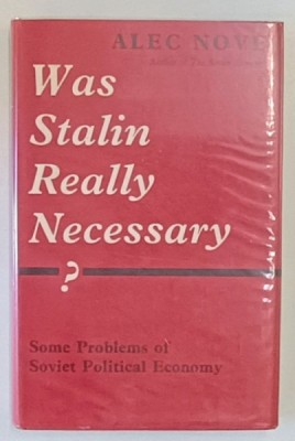 WAS STALIN REALLY NECESSARY ? by ALEC NOVE , SOME PROBLEMS OF SOVIET POLITICAL ECONOMY , 1964 foto