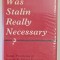 WAS STALIN REALLY NECESSARY ? by ALEC NOVE , SOME PROBLEMS OF SOVIET POLITICAL ECONOMY , 1964