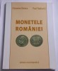 Monetele Romaniei - Octavian Iliescu, Paul Radovici - Catalog Numismatic - Ghid Colectie Monede Rom&acirc;nești