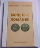 Monetele Romaniei - Octavian Iliescu, Paul Radovici - Catalog Numismatic - Ghid Colectie Monede Rom&acirc;nești