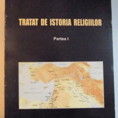 TRATAT DE ISTORIA RELIGIILOR , PARTEA I de IOAN STANCU , 2006