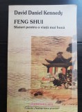 FENG SHUI. Sfaturi pentru o viață mai bună: bogăție * familie * carieră * iubire * creativitate * sănătate - David Daniel Kennedy