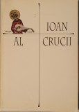 Sfantul Ioan al Crucii (San Juan de la Cruz), Noaptea Intunecata a Sufletului (Noche Oscura del Alma), Marii Mistici ai Literaturii Universale (Poeme)
