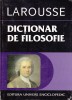 Dictionar de Filosofie Larousse - Univers Enciclopedic, 1998, 371 pagini