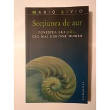 Mario Livio - Secțiunea de aur: povestea lui phi, cel mai uimitor număr