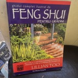 Ghid complet ilustrat de Feng Shui pentru gradini - Lillian Too