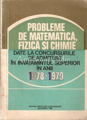 Probleme De Matematica, Fizica Si Chimie - I. Gh. Sabac, V. Olariu foto