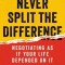 Never Split the Difference: Negotiating as If Your Life Depended on It