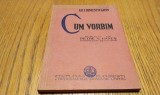 GH. I. IONESCU-GION - Cum Vorbim - Petre V. Hanes (editie) - Editura Tipografiile Romane Unite, 1935, 111 p.