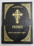 PREDICI, PAINE SI APA PETRU SUFLET de IERODIACON VISARION IUGULESCU , 2007 *EDITIE CARTONATA