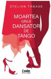 Moartea unui dansator de tango - Stelian Tanase, 2021
