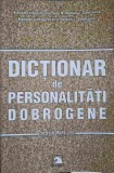 DICTIONAR DE PERSONALITATI DOBROGENE VOL.2-CONSTANTA CALINESCU, LILIANA LAZIA SI COLAB.-247002