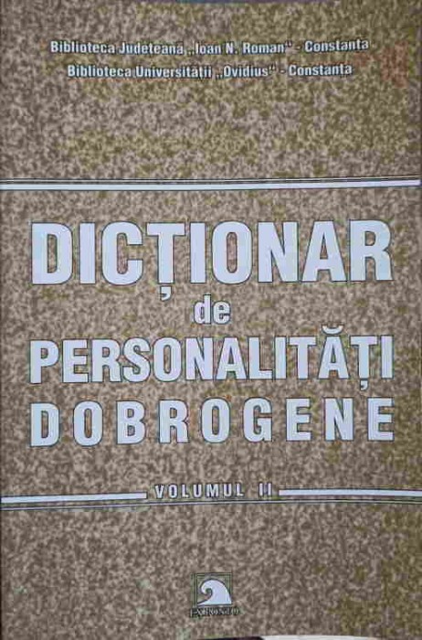 DICTIONAR DE PERSONALITATI DOBROGENE VOL.2-CONSTANTA CALINESCU, LILIANA LAZIA SI COLAB.-247002