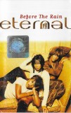 Eternal - Before The Rain, Caseta audio