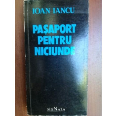Pasaport pentru niciunde- Ioan Iancu