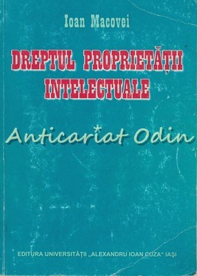 Dreptul Proprietatii Intelectuale - Ioan Macovei foto