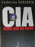 Cia Cinci Ani De Furie - Catherine Durandin ,531299