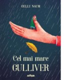Cel mai mare Gulliver - Gelu Naum