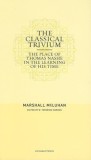 The Classical Trivium: The Place of Thomas Nashe in the Learning of His Time