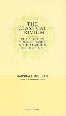 The Classical Trivium: The Place of Thomas Nashe in the Learning of His Time foto