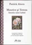 MAURICE SI TEREZA. ISTORIA UNEI IUBIRI-PATRICK AHERN-351337
