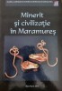 Carol Kacso, Lucia Pop - Minerit si civilizatie in Maramures (Baia Mare, 2010)
