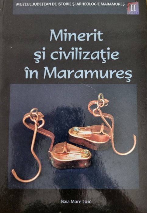 Carol Kacso, Lucia Pop - Minerit si civilizatie in Maramures (Baia Mare, 2010)
