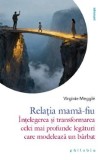 Cumpara ieftin Relatia mama-fiu - Virginie Meggle