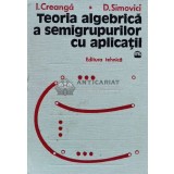 Teoria algebrica a semigrupurilor cu aplicatii - 1977 - Dan Simovici ($T34)
