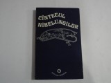 CINTECUL NIBELUNGILOR versiune in proza ritmata dupa textul epopeii medievale germane - Bucuresti, 1977