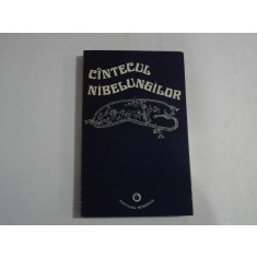 CINTECUL NIBELUNGILOR versiune in proza ritmata dupa textul epopeii medievale germane - Bucuresti, 1977