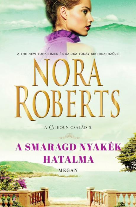 A smaragd nyak&eacute;k hatalma - Nora Roberts
