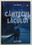 CANTECUL LACULUI de DAN BITUICA , 2020 * PREZINTA INSEMNARI PE PAGINA DE GARDA