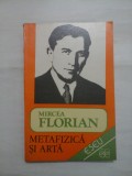 Cumpara ieftin METAFIZICA SI ARTA - MIRCEA FLORIAN