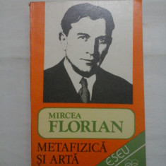 METAFIZICA SI ARTA - MIRCEA FLORIAN