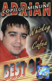 Casetă audio Adrian Copilul Minune &lrm;&ndash; (Whiskey Și Cafea) Best Of..., originală, Casete audio, Folk