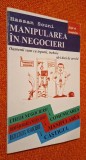 Manipularea in negocieri. Lectii de manipulare - Hassan Souni * negocierea comerciala, comunicare, manipulare, castig * Editura Antet, 1988