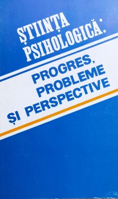Stiinta Psihologica: Progres, Probleme Si Perspective - Igor Racu , X192 foto