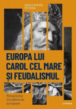 Europa lui Carol cel Mare și feudalismul (Vol. 11) - Hardcover - *** - Litera