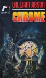 Carte Chrome - William Gibson, Editura Rao, 1998, Format Brosat, Limba Romana