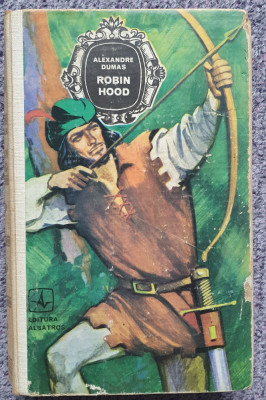 Robin Hood, Alexandre Dumas, Ed Albatros 1974, 558 pagini, cartonata foto