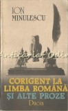 Corigent la Limba Romana - Ion Minulescu, Editura Dacia, 1989, 351 pagini, Roman