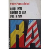RELATII INTRE ROMANIA SI S.U.A. PANA IN 1914-STELIAN POPESCU-BOTENI-217213