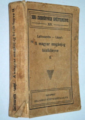 Vechea carte maghiară din 1913 - Budapesta - Magyar mag&amp;aacute;njog k&amp;eacute;zik&amp;ouml;nyve II foto
