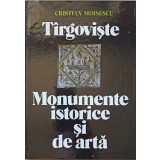 TARGOVISTE. MONUMENTE ISTORICE SI DE ARTA-CRISTIAN MOISESCU-264527