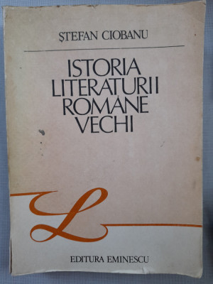 Istoria Literaturii Romane Vechi - Stefan Ciobanu foto