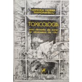 Mircea Horia Simionescu - Toxicologia sau dincolo de bine si dincoace de rau (Editia: 1983)
