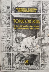 Mircea Horia Simionescu - Toxicologia sau dincolo de bine si dincoace de rau (Editia: 1983) foto