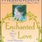 Enchanted Love: The Mystical Power of Intimate Relationships