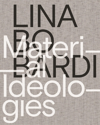 Lina Bo Bardi: Material Ideologies foto